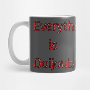 Everything is Daijoubu - Red Mug